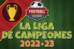 Football Heads: La Liga de Campeones 2022-23
