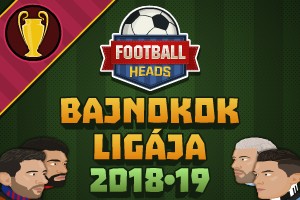 Football Heads: 2018-19 Bajnokok Ligája
