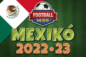 Football Heads: Mexikó 2022-23