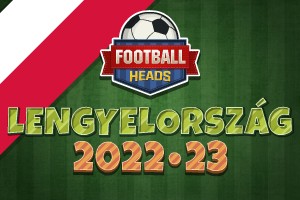 Football Heads: Lengyelország 2022-23