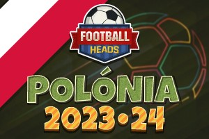 Football Heads: Polónia 2023-24