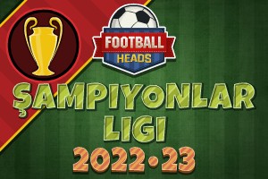 Football Heads: Şampiyonlar Ligi 2022-23