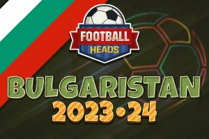 Football Heads: Bulgaristan 2023-24