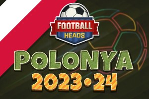 Football Heads: Polonya 2023-24
